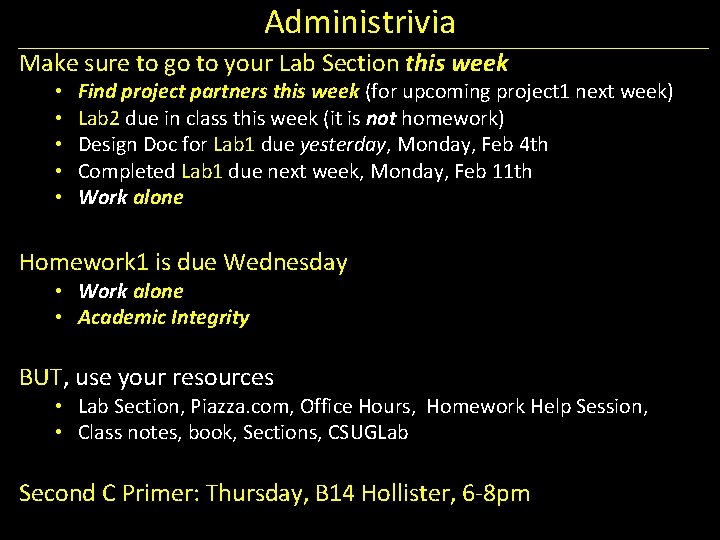 Administrivia Make sure to go to your Lab Section this week • • •