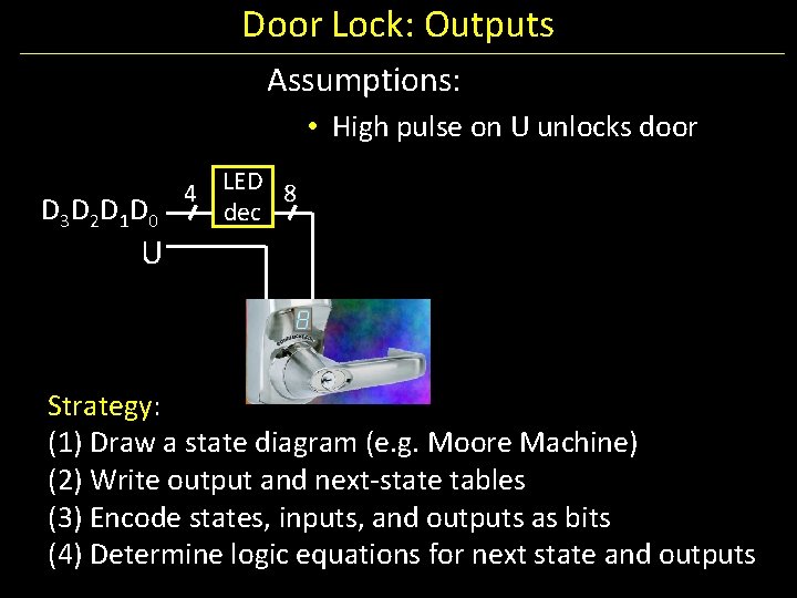 Door Lock: Outputs Assumptions: • High pulse on U unlocks door D 3 D
