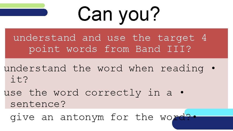 Can you? understand use the target 4 point words from Band III? understand the