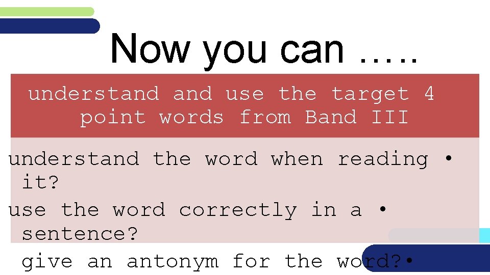 Now you can …. . understand use the target 4 point words from Band