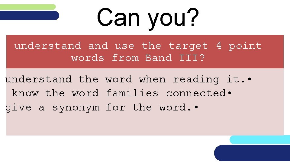 Can you? understand use the target 4 point words from Band III? understand the