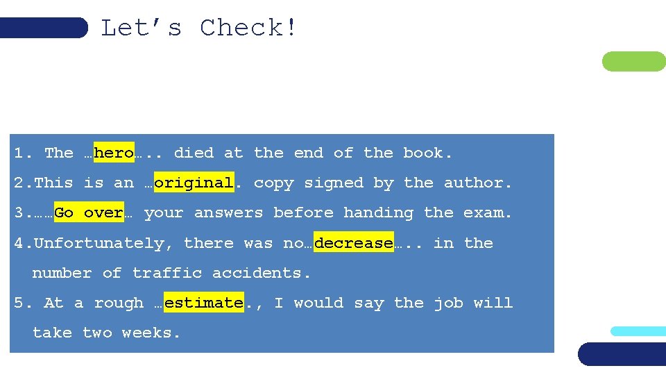 Let’s Check! 1. The …hero…. . died at the end of the book. 2.