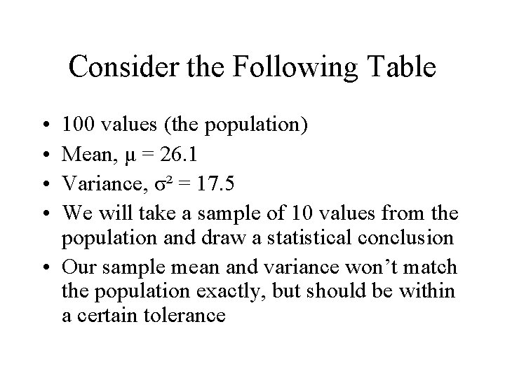 Consider the Following Table • • 100 values (the population) Mean, μ = 26.