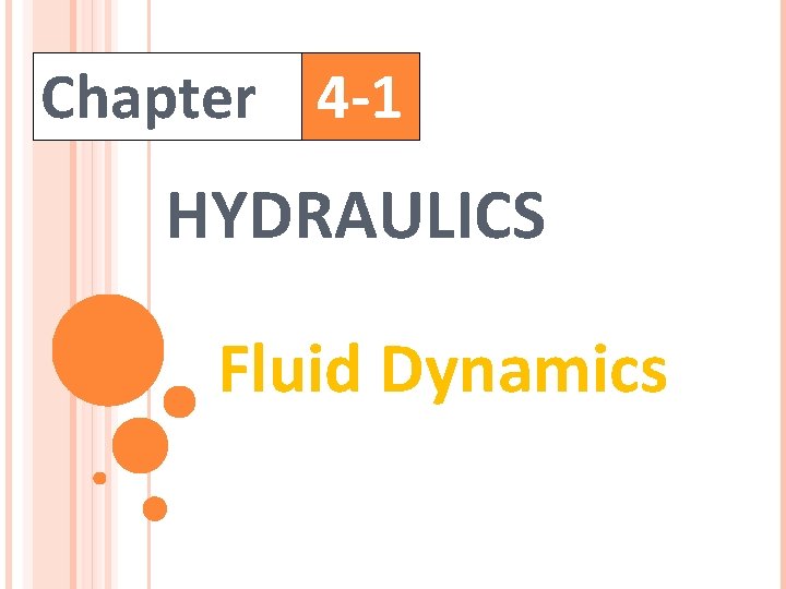 Chapter 4 -1 HYDRAULICS Fluid Dynamics 