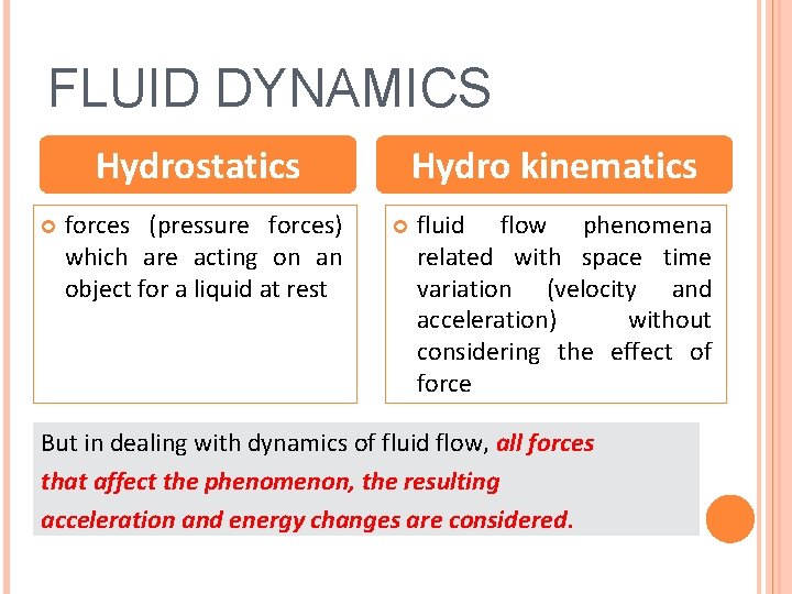 FLUID DYNAMICS Hydrostatics forces (pressure forces) which are acting on an object for a