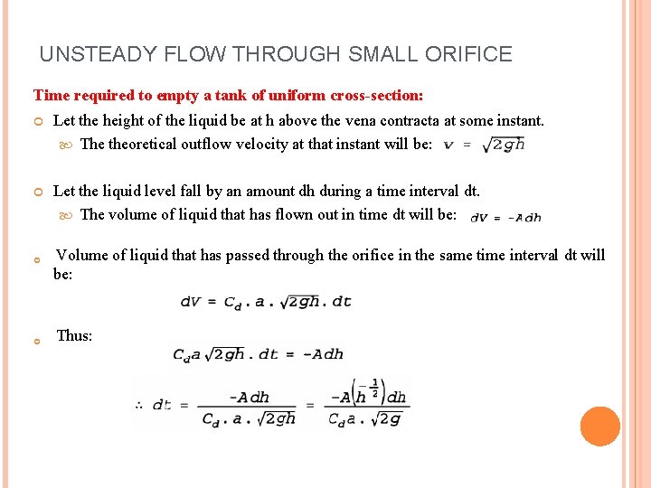 UNSTEADY FLOW THROUGH SMALL ORIFICE Time required to empty a tank of uniform cross-section: