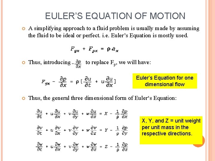 EULER’S EQUATION OF MOTION A simplifying approach to a fluid problem is usually made