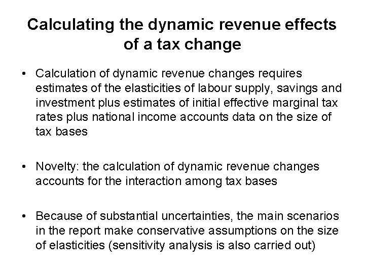 Calculating the dynamic revenue effects of a tax change • Calculation of dynamic revenue