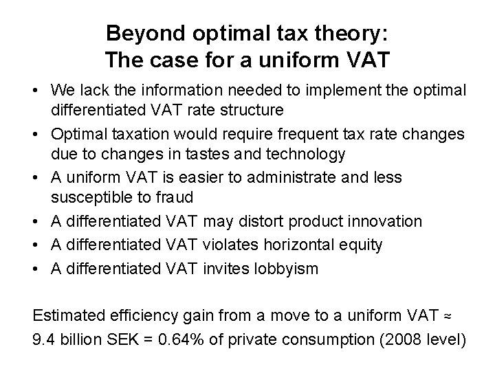 Beyond optimal tax theory: The case for a uniform VAT • We lack the