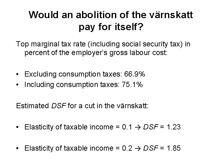 Would an abolition of the värnskatt pay for itself? Top marginal tax rate (including