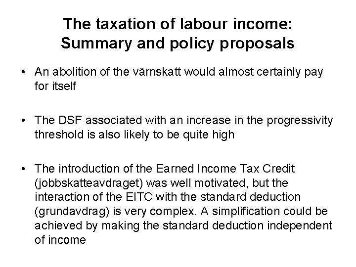 The taxation of labour income: Summary and policy proposals • An abolition of the