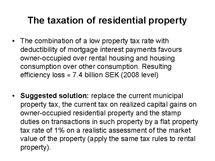 The taxation of residential property • The combination of a low property tax rate