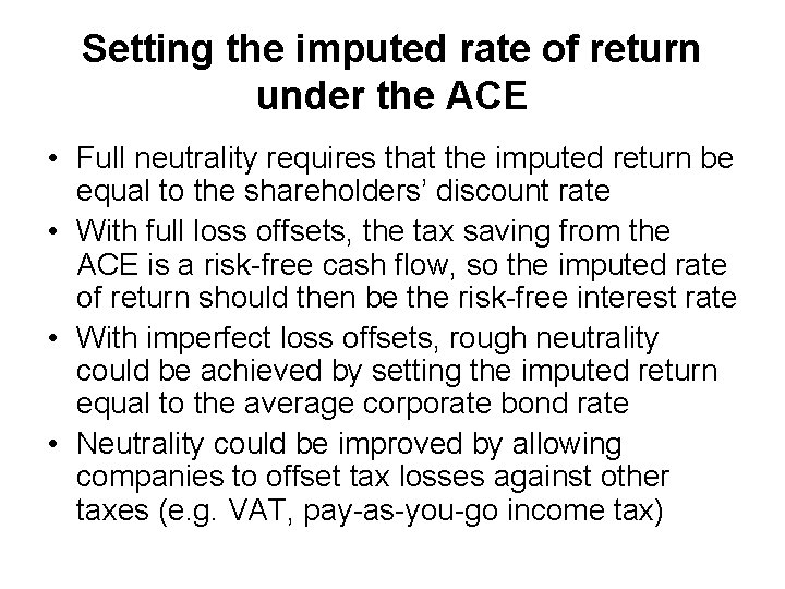 Setting the imputed rate of return under the ACE • Full neutrality requires that