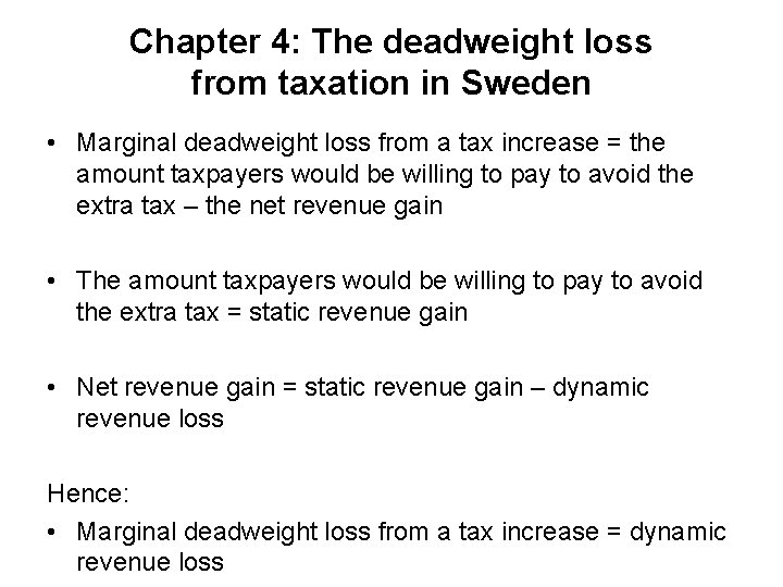 Chapter 4: The deadweight loss from taxation in Sweden • Marginal deadweight loss from