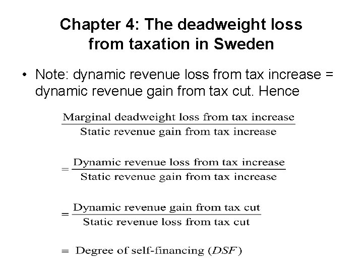 Chapter 4: The deadweight loss from taxation in Sweden • Note: dynamic revenue loss