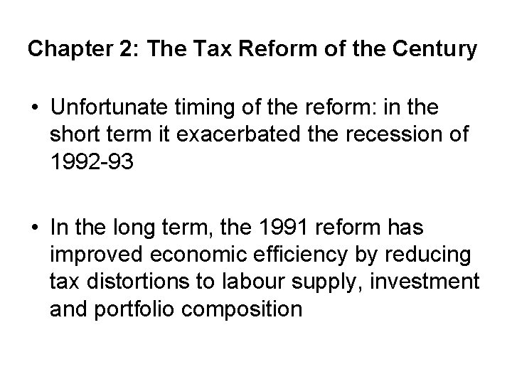 Chapter 2: The Tax Reform of the Century • Unfortunate timing of the reform: