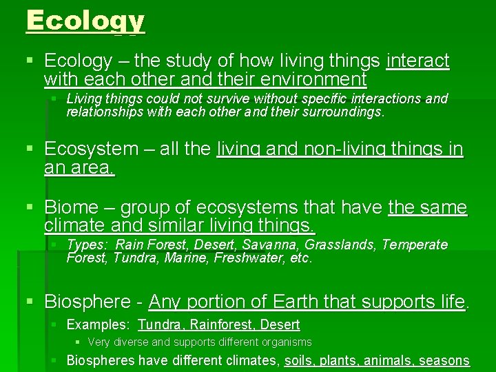 Ecology § Ecology – the study of how living things interact with each other