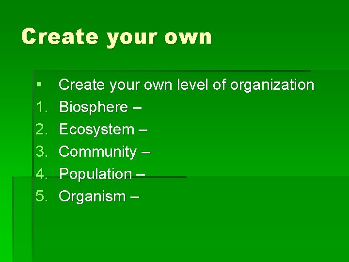 Create your own § 1. 2. 3. 4. 5. Create your own level of