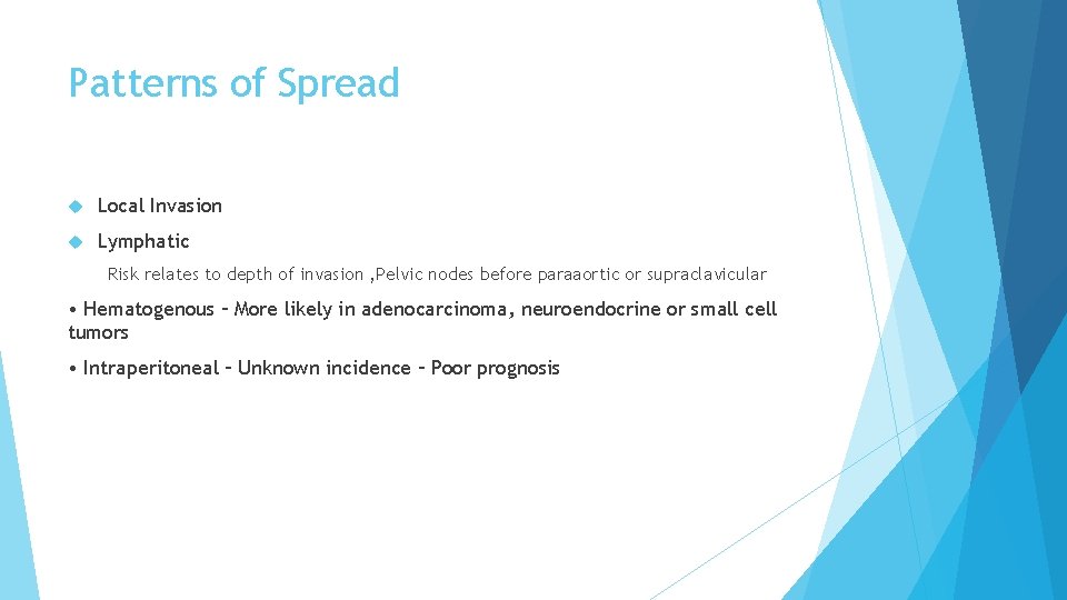 Patterns of Spread Local Invasion Lymphatic Risk relates to depth of invasion , Pelvic