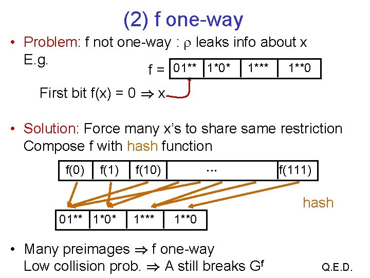 (2) f one-way • Problem: f not one-way : leaks info about x E.