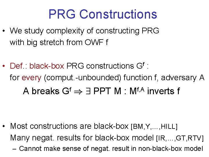 PRG Constructions • We study complexity of constructing PRG with big stretch from OWF