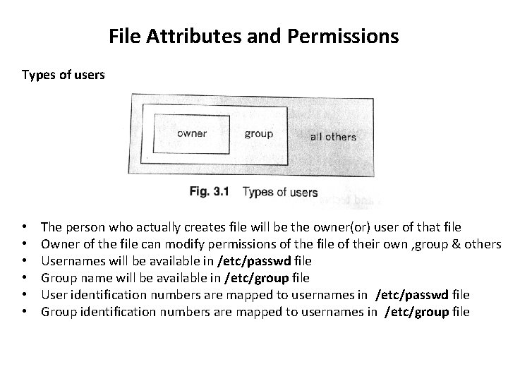 File Attributes and Permissions Types of users • • • The person who actually