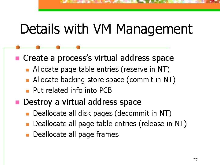 Details with VM Management n Create a process’s virtual address space n n Allocate