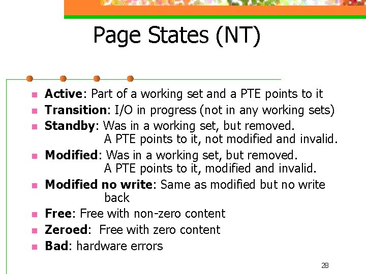 Page States (NT) n n n n Active: Part of a working set and