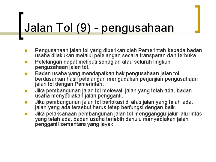 Jalan Tol (9) - pengusahaan n n n Pengusahaan jalan tol yang diberikan oleh