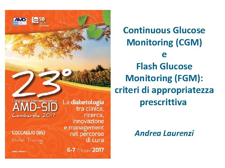 Continuous Glucose Monitoring (CGM) e Flash Glucose Monitoring (FGM): criteri di appropriatezza prescrittiva Andrea