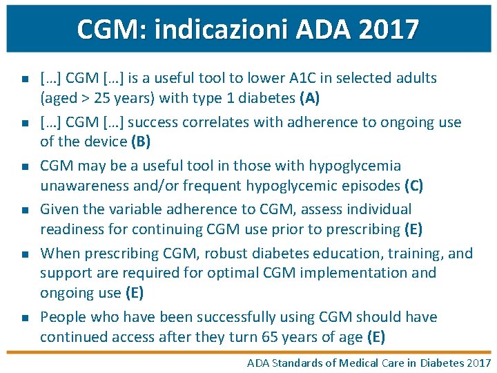 CGM: indicazioni ADA 2017 n n n […] CGM […] is a useful tool
