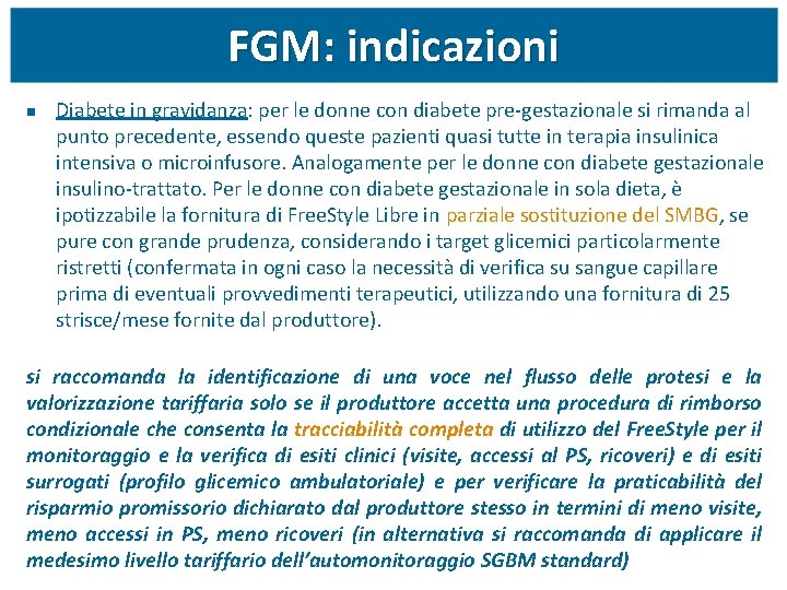 FGM: indicazioni n Diabete in gravidanza: per le donne con diabete pre‐gestazionale si rimanda