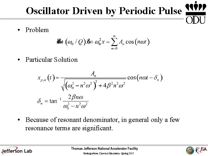 Oscillator Driven by Periodic Pulse • Problem • Particular Solution • Because of resonant Oscillator Driven by Periodic Pulse • Problem • Particular Solution • Because of resonant