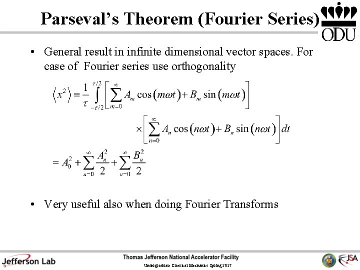 Parseval’s Theorem (Fourier Series) • General result in infinite dimensional vector spaces. For case Parseval’s Theorem (Fourier Series) • General result in infinite dimensional vector spaces. For case