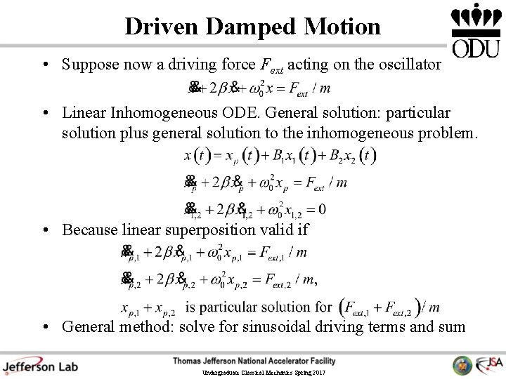 Driven Damped Motion • Suppose now a driving force Fext acting on the oscillator Driven Damped Motion • Suppose now a driving force Fext acting on the oscillator