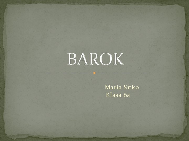 BAROK Maria Sitko Klasa 6 a 
