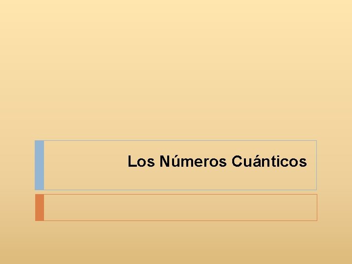 Los Números Cuánticos 