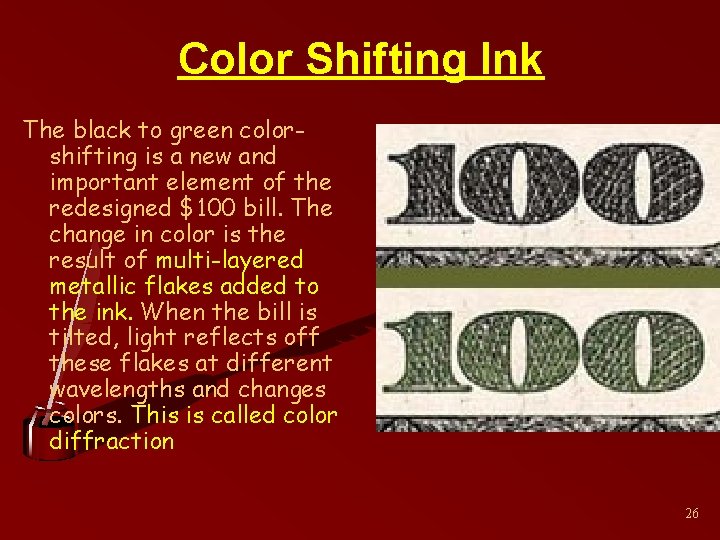 Color Shifting Ink The black to green colorshifting is a new and important element