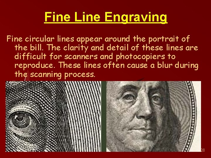 Fine Line Engraving Fine circular lines appear around the portrait of the bill. The