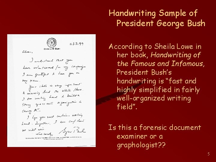 Handwriting Sample of President George Bush According to Sheila Lowe in her book, Handwriting