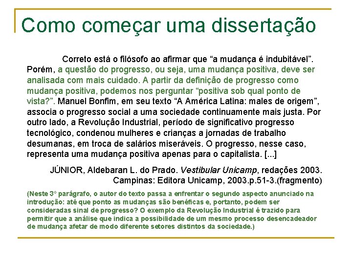 Como começar uma dissertação Correto está o filósofo ao afirmar que “a mudança é