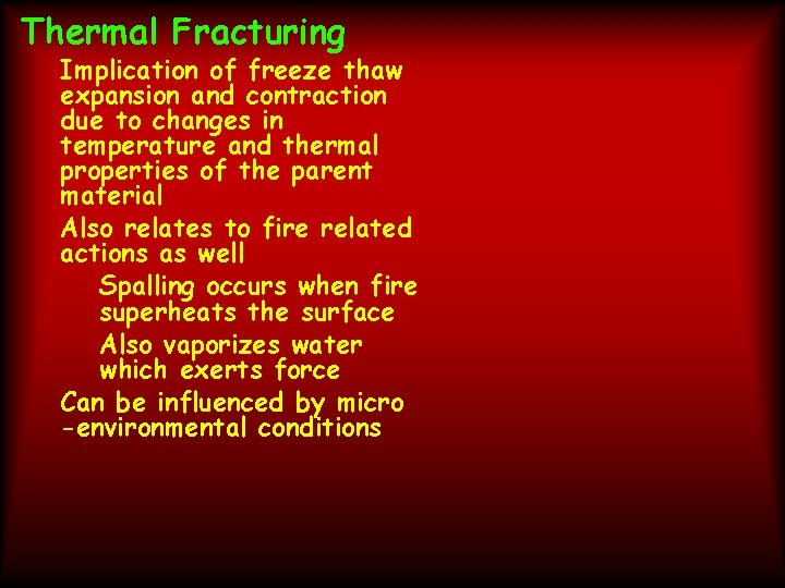 Thermal Fracturing Implication of freeze thaw expansion and contraction due to changes in temperature