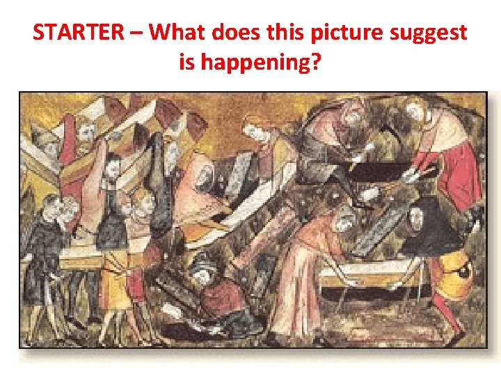 STARTER – What does this picture suggest is happening? 
