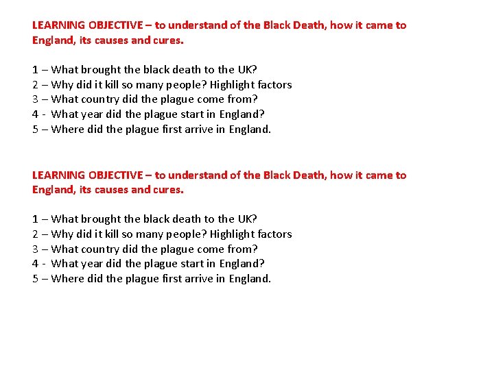 LEARNING OBJECTIVE – to understand of the Black Death, how it came to England,