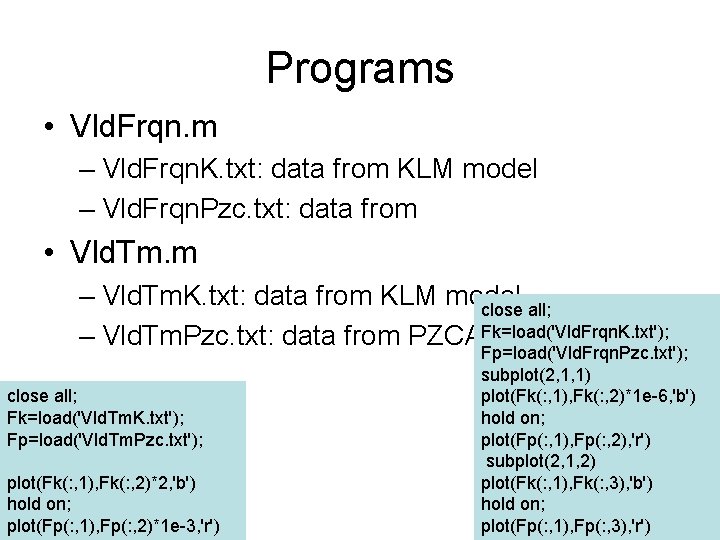 Programs • Vld. Frqn. m – Vld. Frqn. K. txt: data from KLM model