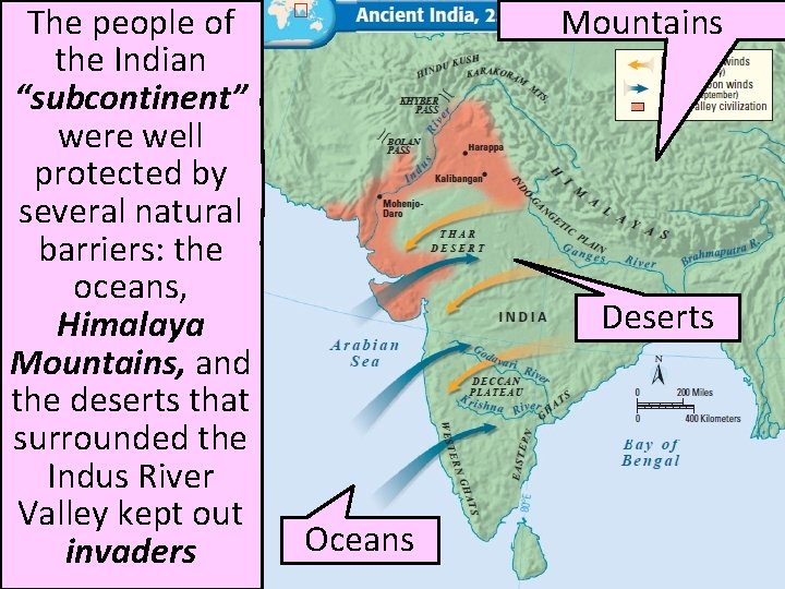 The people of the Indian “subcontinent” were well protected by several natural barriers: the