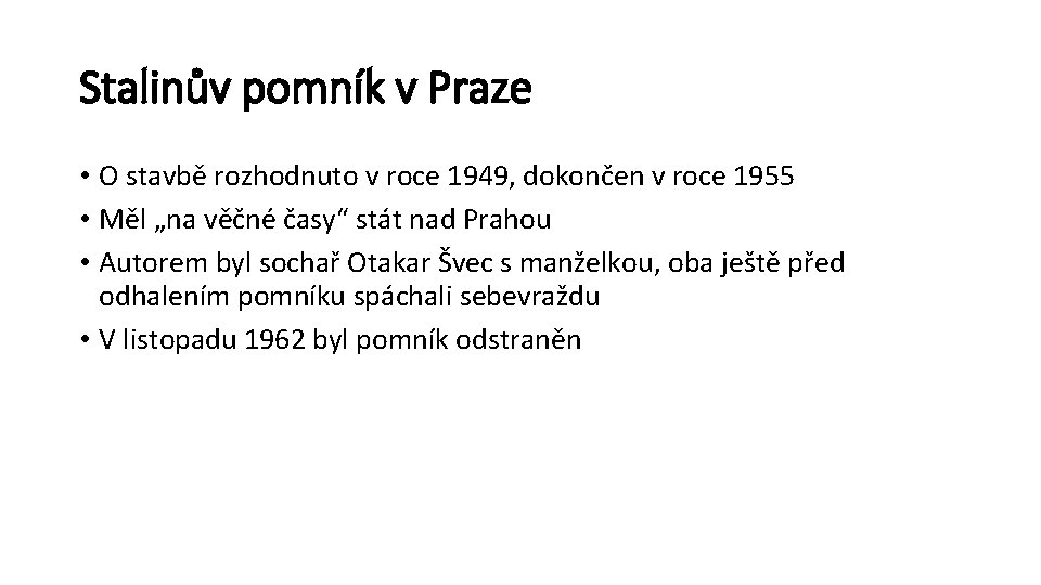 Stalinův pomník v Praze • O stavbě rozhodnuto v roce 1949, dokončen v roce