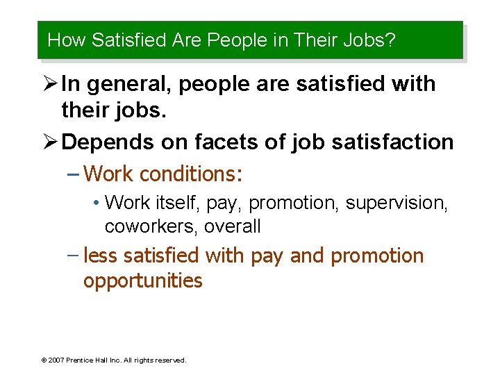 How Satisfied Are People in Their Jobs? Ø In general, people are satisfied with