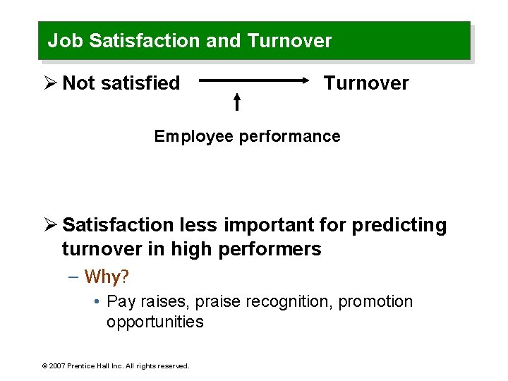 Job Satisfaction and Turnover Ø Not satisfied Turnover Employee performance Ø Satisfaction less important