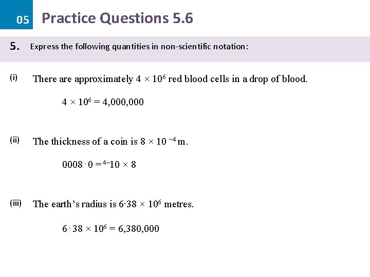 05 5. (i) Practice Questions 5. 6 Express the following quantities in non-scientific notation: 05 5. (i) Practice Questions 5. 6 Express the following quantities in non-scientific notation: